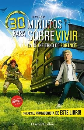 30 MINUTOS PARA SOBREVIVIR EN EL INFIERNO DE FORTNITE | 9788410645554 | GAY, OLIVIER | Llibreria La Gralla | Llibreria online de Granollers