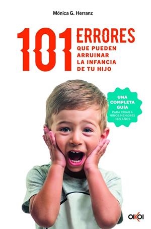 101 ERRORES QUE PUEDEN ARRUINAR LA INFANCIA DE TU HIJO | 9788414073957 | HERRANZ, MÓNICA G. | Llibreria La Gralla | Llibreria online de Granollers