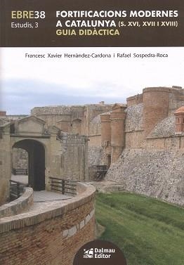 FORTIFICACIONS MODERNES A CATALUNYA (S. XVI, XVII I XVIII) | 9788423209224 | SOSPEDRA-ROCA, RAFAEL ;  HERNÀNDEZ-CARDONA, FRANCESC XAVIER | Llibreria La Gralla | Librería online de Granollers