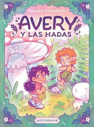 AVERY Y LAS HADAS | 9788467983869 | ROWAN KINGSBURY, | Llibreria La Gralla | Llibreria online de Granollers