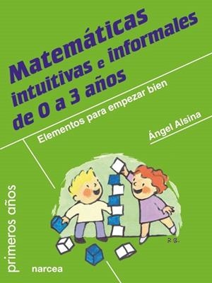 MATEMÁTICAS INTUITIVAS E INFORMALES DE 0 A 3 AÑOS | 9788427721067 | ALSINA PASTELLS, ANGEL | Llibreria La Gralla | Llibreria online de Granollers