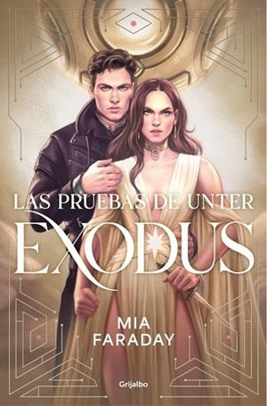 PRUEBAS DE UNTER, LAS  EXODUS (TRILOGÍA DE UNTER 3) | 9788425374685 | MIA, FARADAY | Llibreria La Gralla | Llibreria online de Granollers