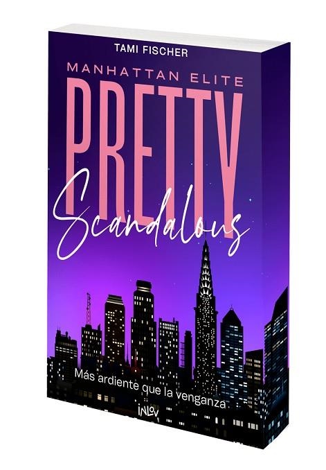 PRETTY SCANDALOUS. MÁS ARDIENTE QUE LA VENGANZA | 9788410399136 | FISCHER, TAMI | Llibreria La Gralla | Llibreria online de Granollers