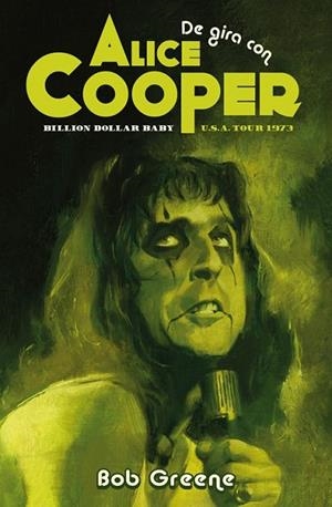 DE GIRA CON ALICE COOPER | 9788417645281 | GREENE, BOB | Llibreria La Gralla | Llibreria online de Granollers