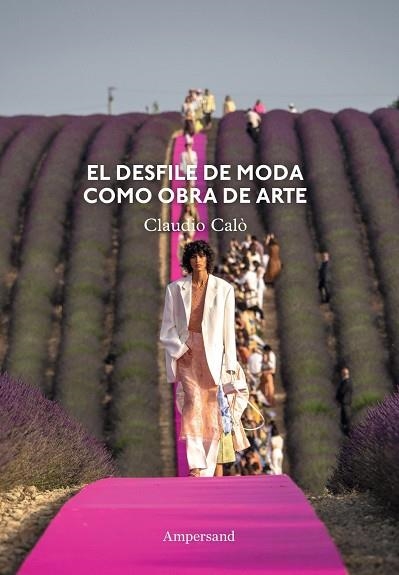 EL DESFILE COMO OBRA DE ARTE | 9788412965582 | CALÒ, CLAUDIO | Llibreria La Gralla | Llibreria online de Granollers