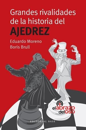 GRANDES RIVALIDADES DE LA HISTORIA DEL AJEDREZ | 9788410043954 | MORENO, EDUARDO / BRULL, BORIS | Llibreria La Gralla | Llibreria online de Granollers