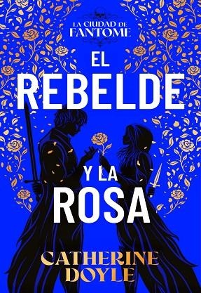 EL REBELDE Y LA ROSA | 9788410163614 | DOYLE, CATHERINE | Llibreria La Gralla | Librería online de Granollers