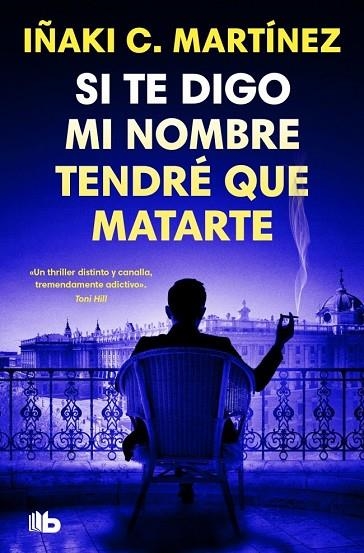 SI TE DIGO MI NOMBRE TENDRÉ QUE MATARTE (BOLSILLO) | 9791387871413 | C. MARTÍNEZ, IÑAKI | Llibreria La Gralla | Llibreria online de Granollers