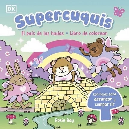 SUPERCUQUIS - EL PAÍS DE LAS HADAS: LIBRO DE COLOREAR | 9780241825365 | BAY, ROSIE | Llibreria La Gralla | Llibreria online de Granollers