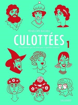 CULOTTEES T1. DES FEMMES QUI NE FONT QUE CE QU'ELLES VEULENT | 9782070601387 | BAGIEU, PENELOPE | Llibreria La Gralla | Llibreria online de Granollers