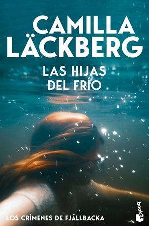 HIJAS DEL FRÍO, LOS (BOLSILLO - LOS CRÍMENES DE FJÄLLBACKA) | 9788408323433 | LÄCKBERG, CAMILLA | Llibreria La Gralla | Llibreria online de Granollers