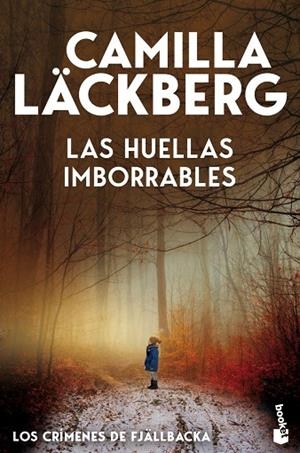 HUELLAS IMBORRABLES, LAS (BOLSILLO - LOS CRÍMENES DE FJÄLLBACKA) | 9788408323648 | LÄCKBERG, CAMILLA | Llibreria La Gralla | Llibreria online de Granollers