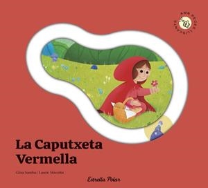 CAPUTXETA VERMELLA, LA. CONTE AMB PECES LLISCANTS | 9791387903688 | SAMBA, GINA | Llibreria La Gralla | Llibreria online de Granollers