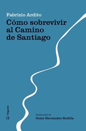CÓMO SOBREVIVIR AL CAMINO DE SANTIAGO | 9788419794673 | ARDITO, FABRIZIO | Llibreria La Gralla | Llibreria online de Granollers