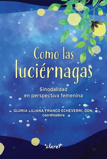 COMO LAS LUCIÉRNAGAS | 9788491366485 | FRANCO ECHEVERRI, GLORIA LILIANA | Llibreria La Gralla | Llibreria online de Granollers