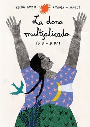 DONA MULTIPLICADA, LA (O DIVIDIDA) | 9791399036855 | LOSADA, ELENA | Llibreria La Gralla | Llibreria online de Granollers
