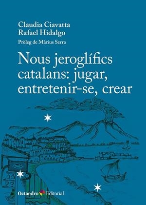 NOUS JEROGLÍFICS CATALANS: JUGAR, ENTRETENIR-SE, CREAR | 9788410792487 | CIAVATTA, CLAUDIA ;  HIDALGO , RAFAEL | Llibreria La Gralla | Llibreria online de Granollers