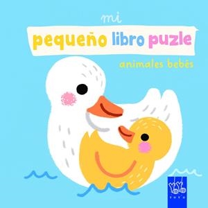 MI PEQUEÑO LIBRO PUZLE. ANIMALES BEBÉS | 9788408312536 | , YOYO | Llibreria La Gralla | Llibreria online de Granollers