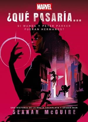 ¿QUÉ PASARÍA SI WANDA Y PETER PARKER FUERAN HERMANOS? | 9788410362536 | MCGUIRE, SEANAN / , MARVEL | Llibreria La Gralla | Llibreria online de Granollers