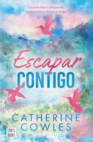 ESCAPAR CONTIGO | 9788408322955 | COWLES, CATHERINE | Llibreria La Gralla | Llibreria online de Granollers