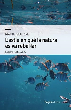 L'ESTIU EN QUÈ LA NATURA ES VA REBEL·LAR | 9788413037264 | GIBERGA ZARAGOZA, MARIA | Llibreria La Gralla | Librería online de Granollers