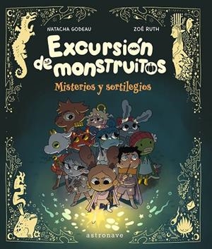 EXCURSIÓN DE MONSTRUITOS | 9788467983906 | GODEAU, NATACHA ;  RUTH, ZOE | Llibreria La Gralla | Llibreria online de Granollers