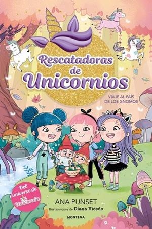 RESCATADORAS DE UNICORNIOS 11 - VIAJE AL PAÍS DE LOS GNOMOS | 9791387972998 | PUNSET, ANA | Llibreria La Gralla | Llibreria online de Granollers