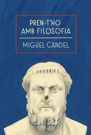 PREN-T’HO AMB FILOSOFIA | 9791399194036 | CANDEL SANMARTIN, MIGUEL | Llibreria La Gralla | Llibreria online de Granollers