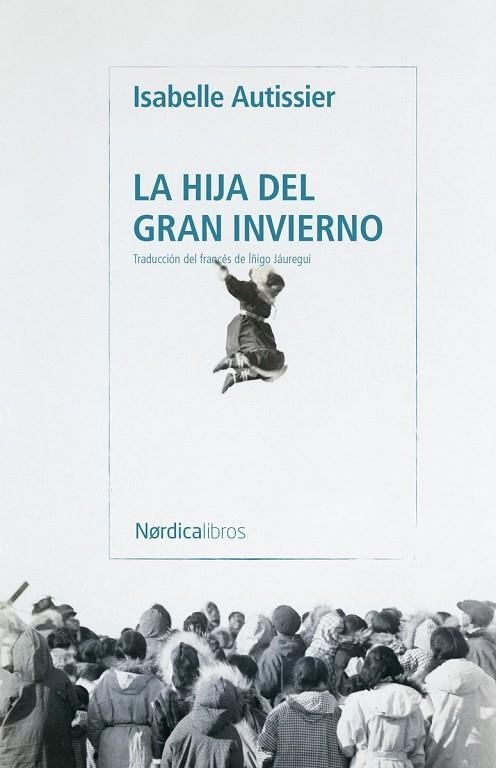 HIJA DEL GRAN INVIERNO, LA | 9791387922962 | AUTISSIER, ISABELLE | Llibreria La Gralla | Llibreria online de Granollers