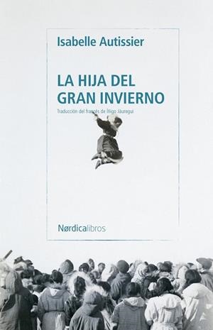 HIJA DEL GRAN INVIERNO, LA | 9791387922962 | AUTISSIER, ISABELLE | Llibreria La Gralla | Llibreria online de Granollers
