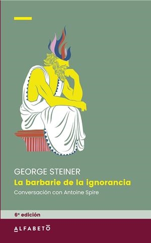 LA BARBARIE DE LA IGNORANCIA | 9788417951641 | STEINER, GEORGE | Llibreria La Gralla | Llibreria online de Granollers