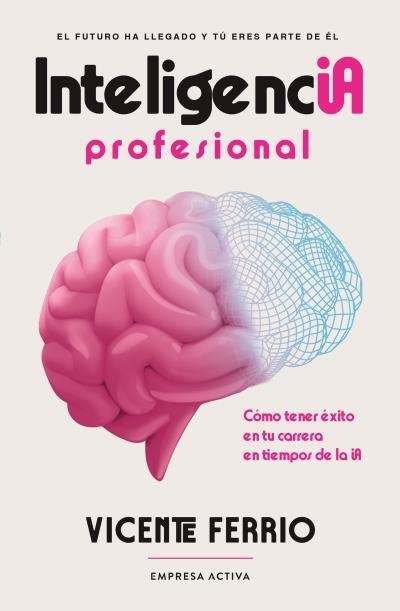 INTELIGENCIA PROFESIONAL | 9788418308352 | FERRIO DIAZ, VICENTE / MIRALLES, FRANCESC | Llibreria La Gralla | Llibreria online de Granollers