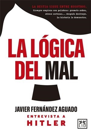 LÓGICA DEL MAL, LA | 9791388130113 | FERNÁNDEZ AGUADO, JAVIER | Llibreria La Gralla | Librería online de Granollers