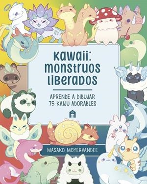 KAWAII: MONSTRUOS LIBERADOS | 9791259577528 | MOYERVANDEE, MASAKO | Llibreria La Gralla | Llibreria online de Granollers