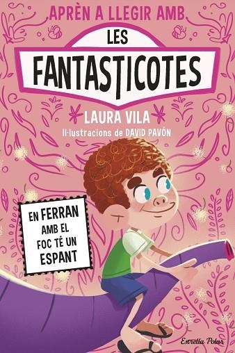 APRENDRE A LLEGIR AMB LES FANTASTICOTES 15. EN FERRAN AMB EL FOC TÉ UN ESPANT | 9791387783662 | VILA, LAURA | Llibreria La Gralla | Llibreria online de Granollers