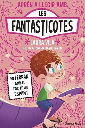 APRENDRE A LLEGIR AMB LES FANTASTICOTES 15. EN FERRAN AMB EL FOC TÉ UN ESPANT | 9791387783662 | VILA, LAURA | Llibreria La Gralla | Llibreria online de Granollers