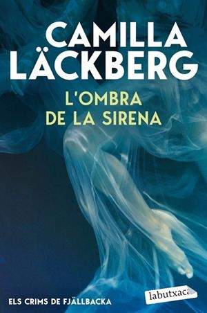 OMBRA DE LA SIRENA, L' (BUTXACA - ELS CRIMS DE FJÄLLBACKA) | 9791387802844 | LÄCKBERG, CAMILLA | Llibreria La Gralla | Llibreria online de Granollers