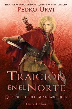 TRAICIÓN EN EL NORTE: (EL SENDERO DEL GUARDABOSQUES, LIBRO 4) | 9788410648920 | URVI, PEDRO | Llibreria La Gralla | Llibreria online de Granollers