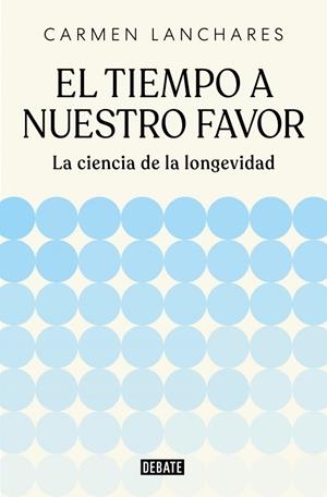 EL TIEMPO A NUESTRO FAVOR | 9791387904494 | LANCHARES, CARMEN | Llibreria La Gralla | Llibreria online de Granollers