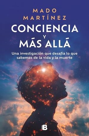 CONCIENCIA Y MÁS ALLÁ | 9788466673853 | MARTÍNEZ, MADO | Llibreria La Gralla | Librería online de Granollers