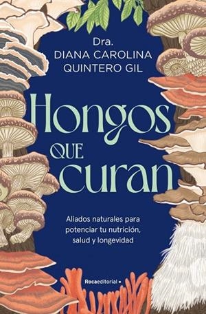 HONGOS QUE CURAN | 9791388139147 | QUINTERO, DIANA | Llibreria La Gralla | Librería online de Granollers