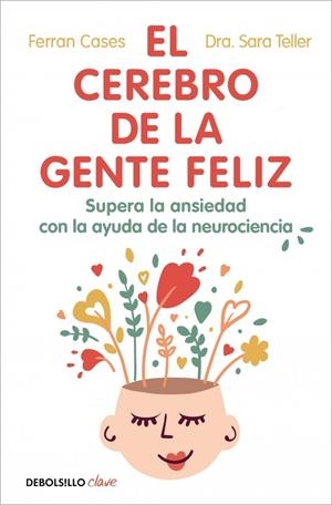 EL CEREBRO DE LA GENTE FELIZ | 9788466393201 | CASES, FERRAN / TELLER, DRA. SARA | Llibreria La Gralla | Llibreria online de Granollers