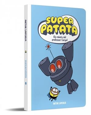 SUPERPATATA 5 - ELS ROBOTS DEL PROFESSOR CARGOL (NOVA EDICIÓ) | 9788448874636 | LAPERLA, ARTUR | Llibreria La Gralla | Llibreria online de Granollers