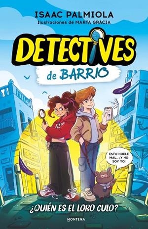 DETECTIVES DE BARRIO 1 - ¿QUIÉN ES EL LORO CULO? | 9791387809508 | PALMIOLA, ISAAC | Llibreria La Gralla | Llibreria online de Granollers