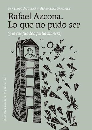 RAFAEL AZCONA. LO QUE NO PUDO SER | 9788410476530 | SÁNCHEZ, BERNARDO / AGUILAR ALVEAR, SANTIAGO | Llibreria La Gralla | Llibreria online de Granollers