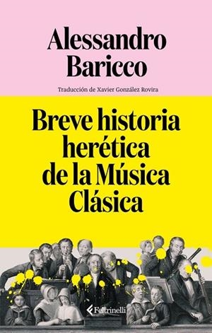 BREVE HISTORIA HERÉTICA DE LA MÚSICA CLÁSICA | 9791388111044 | BARICCO, ALESSANDRO | Llibreria La Gralla | Llibreria online de Granollers