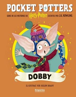 DOBBY (POCKET POTTERS 7) | 9791387736392 | ROWLING, J.K. / BRADY, HELEN | Llibreria La Gralla | Llibreria online de Granollers