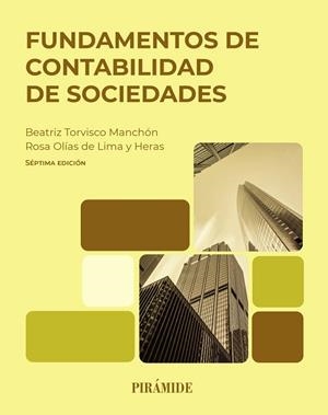 FUNDAMENTOS DE CONTABILIDAD DE SOCIEDADES | 9788436851632 | TORVISCO MANCHÓN, BEATRIZ / OLÍAS DE LIMA HERAS, ROSA | Llibreria La Gralla | Llibreria online de Granollers