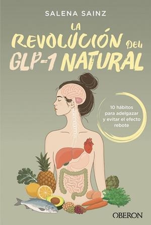LA REVOLUCIÓN DEL GLP-1 NATURAL | 9791387775605 | SAINZ ECHEVARRÍA, SALENA | Llibreria La Gralla | Llibreria online de Granollers