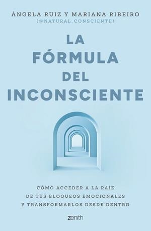 LA FÓRMULA DEL INCONSCIENTE | 9788408324126 | RUIZ, ÁNGELA / MARIANA RIBEIRO @NATURAL_CONSCIENTE | Llibreria La Gralla | Llibreria online de Granollers